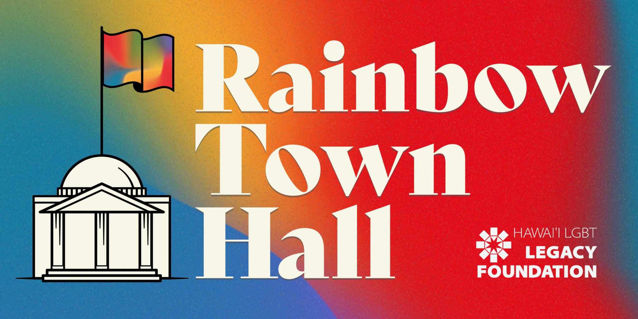 Rainbow Town Hall Hawaii LGBT Legacy Foundation
